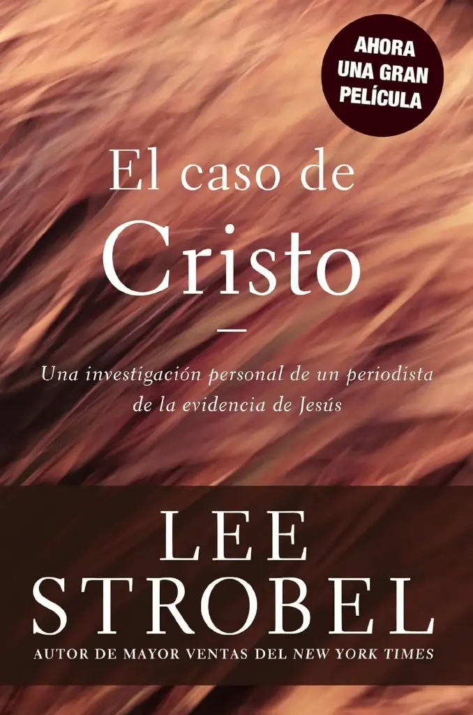 [EL-CASO-DE-CRISTO] El caso de Cristo: Una investigación personal de un periodista de la evidencia de Jesús