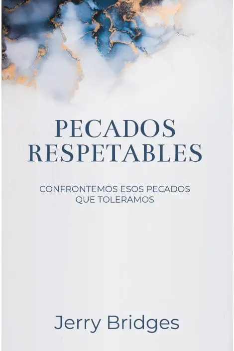 Pecados respetables: Confrontemos esos pecados que toleramos