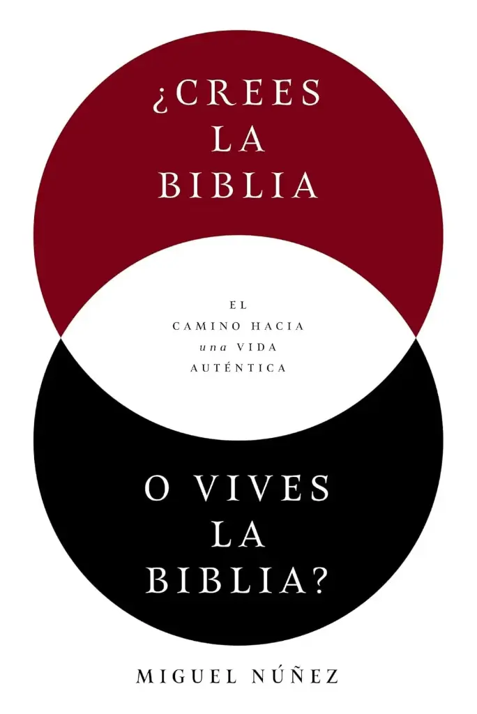 [CREES-LA-BIBLIA-O-VIVES-LA-BIBLIA] ¿Crees la Biblia o vives la Biblia?: El camino hacia una vida auténtica