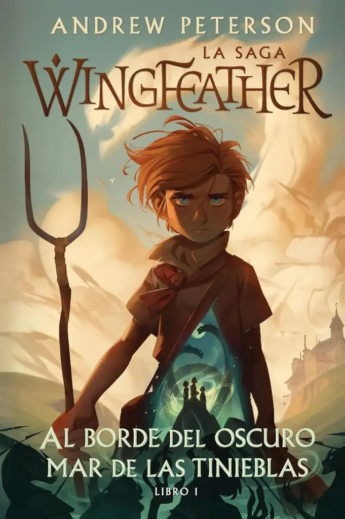 [LA-SAGA-WINGFEATHER-LIBRO-1] Al borde del oscuro mar de las tinieblas: La saga Wingfeather, libro 1