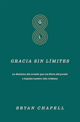 Gracia sin límites: La dinámica del corazón que nos libera del pecado e impulsa nuestra vida cristiana