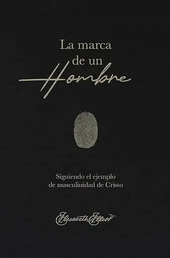 La marca de un hombre: Siguiendo el ejemplo de masculinidad de Cristo