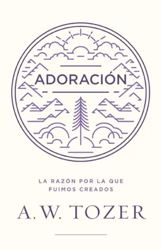 Adoración: La razón por la que fuimos creados